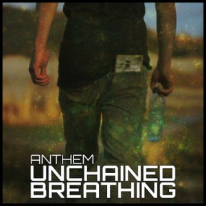 Unchained Breathing - Anthem (Single) (2012)