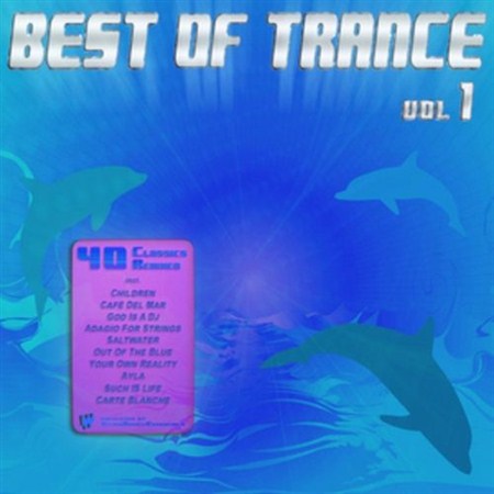 Best Of Trance: Top 40 Classics Remixed Vol 1 (2011)