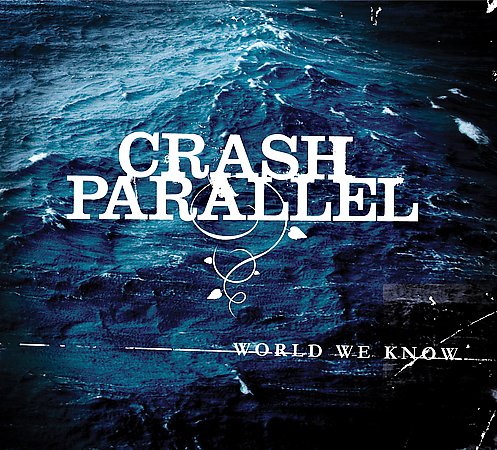 Crash Parallel - World We Know (2008)