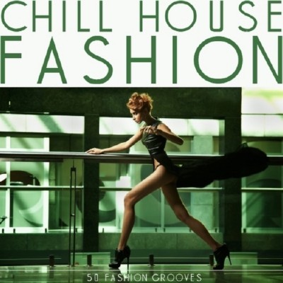 VA - Chill House Fashion (2012)
