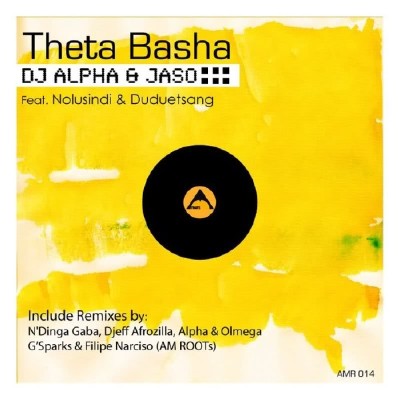 DJ Alpha & Jaso feat. Nolusindi & Duduetsang  Theta Basha (2012)