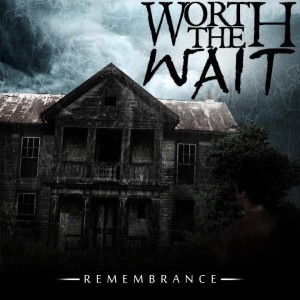 Worth The Wait - Remembrance [EP] (2012)