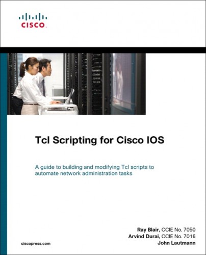 Blair R., Durai A., Lautmann J. - Tcl Scripting for Cisco IOS [2010, PDF, ENG]