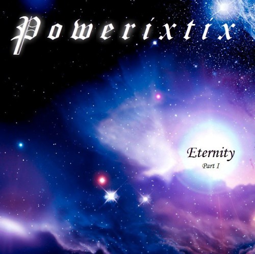 Powerixtix - Eternity Part I