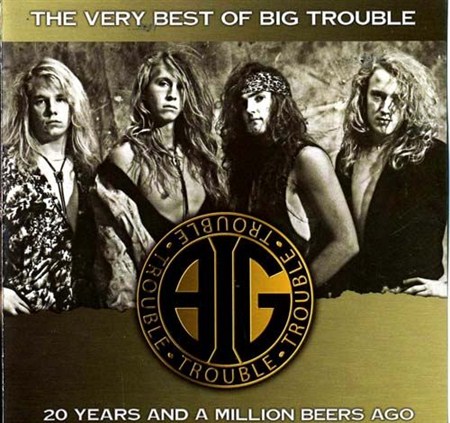 Big Trouble - The Very Best Of Big Trouble (2011)