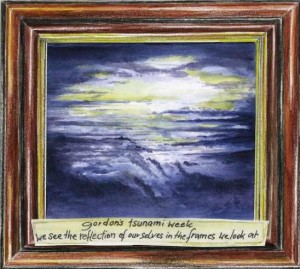 Gordon's Tsunami Week - We see the reflection of ourselves in the frames we look at (2011)
