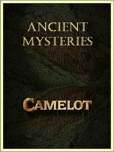  .  / Ancient Mysteries. Camelot (2011) SATRip