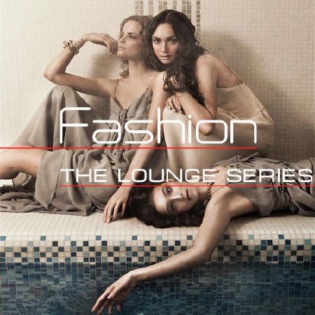 The Lounge Series. Fashion (2012)