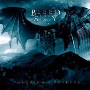 Bleed the Sky - Paradigm in Entropy (2005)