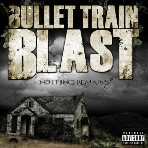 Bullet Train Blast – Nothing Remains (2012)