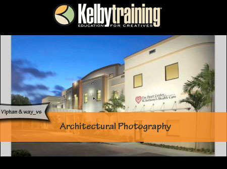 KelbyTraining - Richard Riley - Architectural Photography