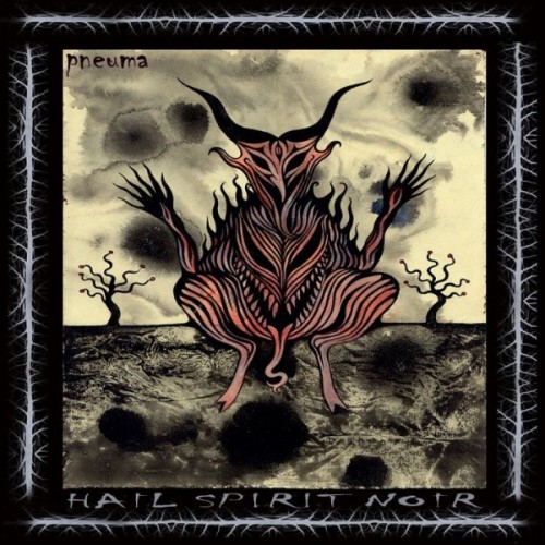 Hail Spirit Noir - Pneuma (2012)