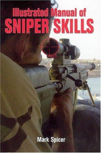 Illustrated Manual of Sniper Skills - Mark Spicer
