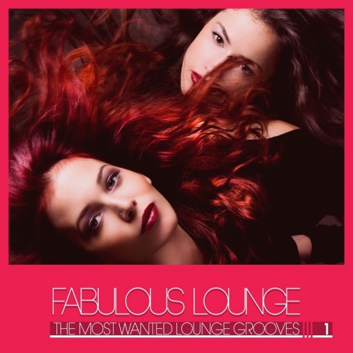 VA - Fabulous Lounge - The Most Wanted Lounge Grooves Vol 1 (2012)