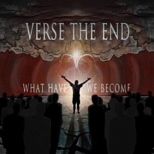 Verse The End - What Have We Become [EP] (2012)