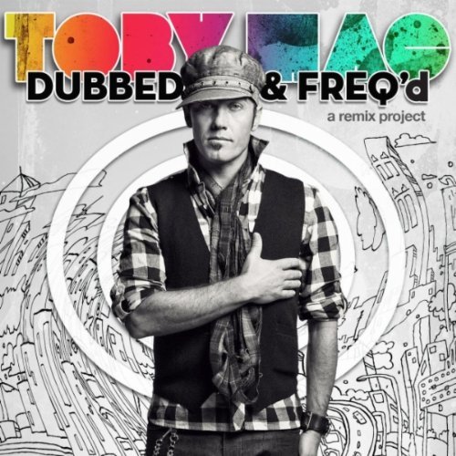 TobyMac - Dubbed & Freq'd A Remix Project (2012)