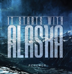 It Starts With Alaska - Renewer EP (2012)