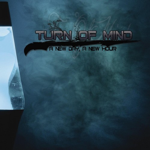 Turn Of Mind - A New Day, A New Hour (2008)