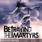 Betraying the Martyrs - Breathe in Life (2011)