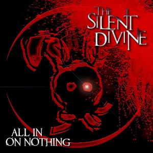 The Silent Divine - All In On Nothing (2011)