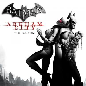 VA - Batman: Arkham City - The Album (2011)