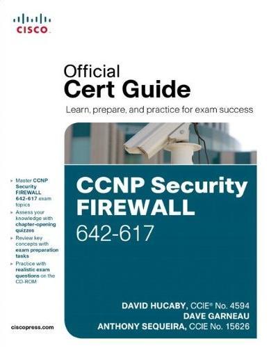 Hucaby D., Garneau D., Sequeira A. - Cisco NP Security FIREWALL 642-617 Official Cert Guide [Official Certification Guide, 2011, PDF, ENG]
