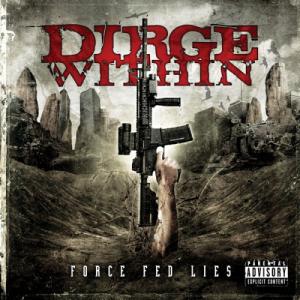 Dirge Within - Force Fed Lies (2009)
