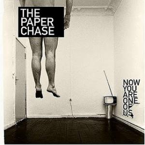 The Paper Chase - Now You Are One Of Us (2006)