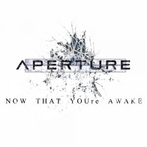 Aperture - Now That You're Awake [EP] (2011)